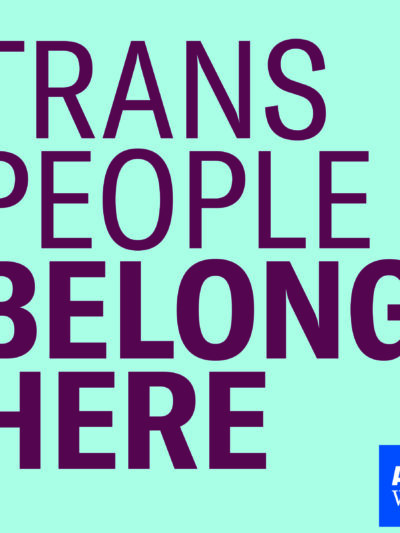 Trans People Belong Here
