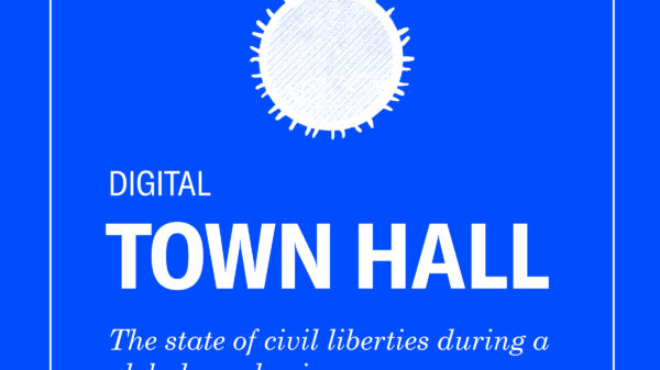 Digital Town Hall -- The State of Civil Liberties During a Pandemic