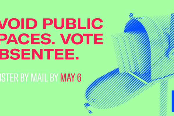 A mailbox is show with the words Avoid Public Spaces. Vote Absentee.