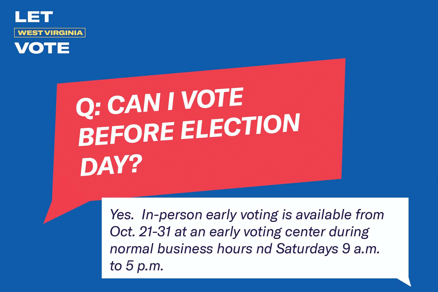 Can I vote before election day? Yes. Early voting is available Oct. 21-31.