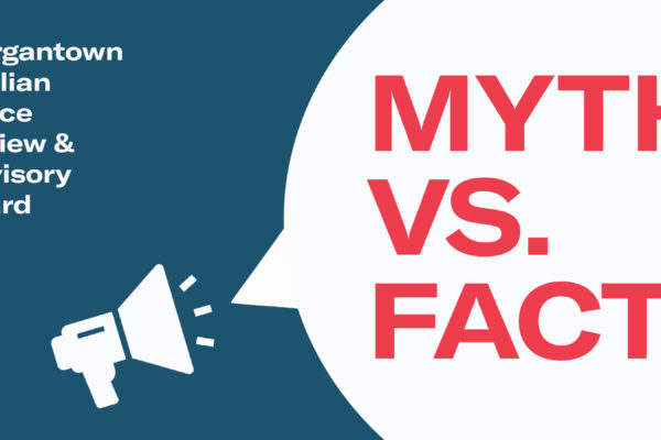 Morgantown Civilian Police Review & Advisory Board: Myth vs. Fact