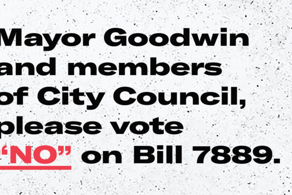 Mayor Goodwin and City Council, please vote 'No" on Bill No. 7889