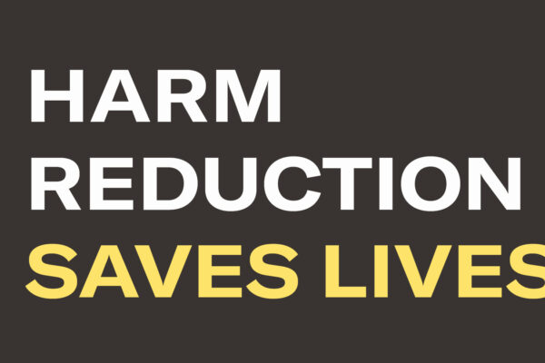 Harm Reduction Saves Lives