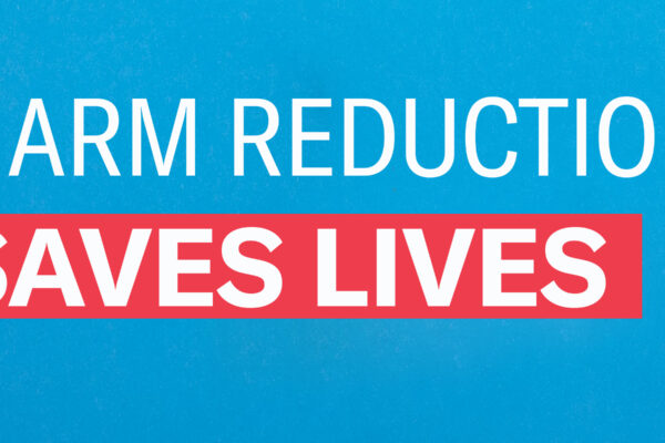 Harm Reduction Saves Lives