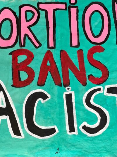 Abortion Bans are Racist