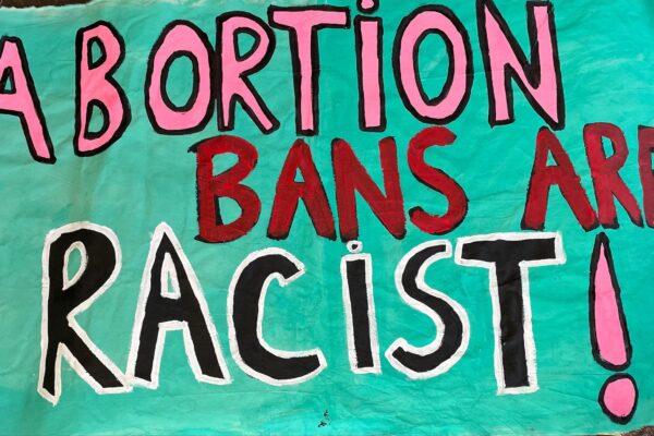 Abortion Bans are Racist