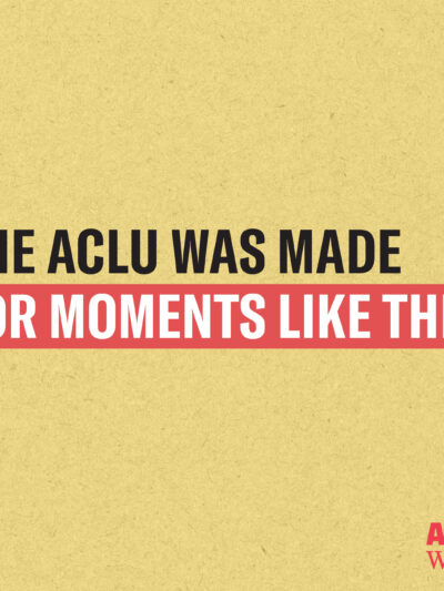 A yellow background with the words "THEACLU WAS MADE FOR MOMENTS LIKE THIS"