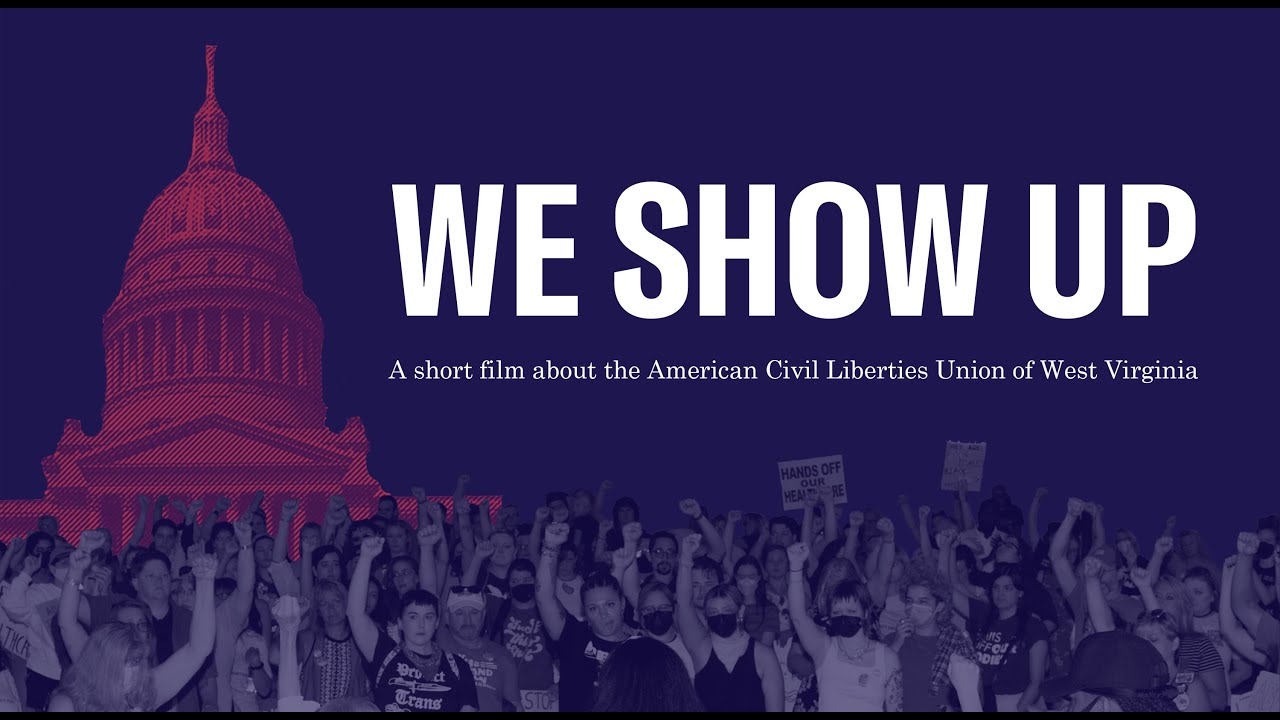 We Show Up | ACLU of West Virginia.cc