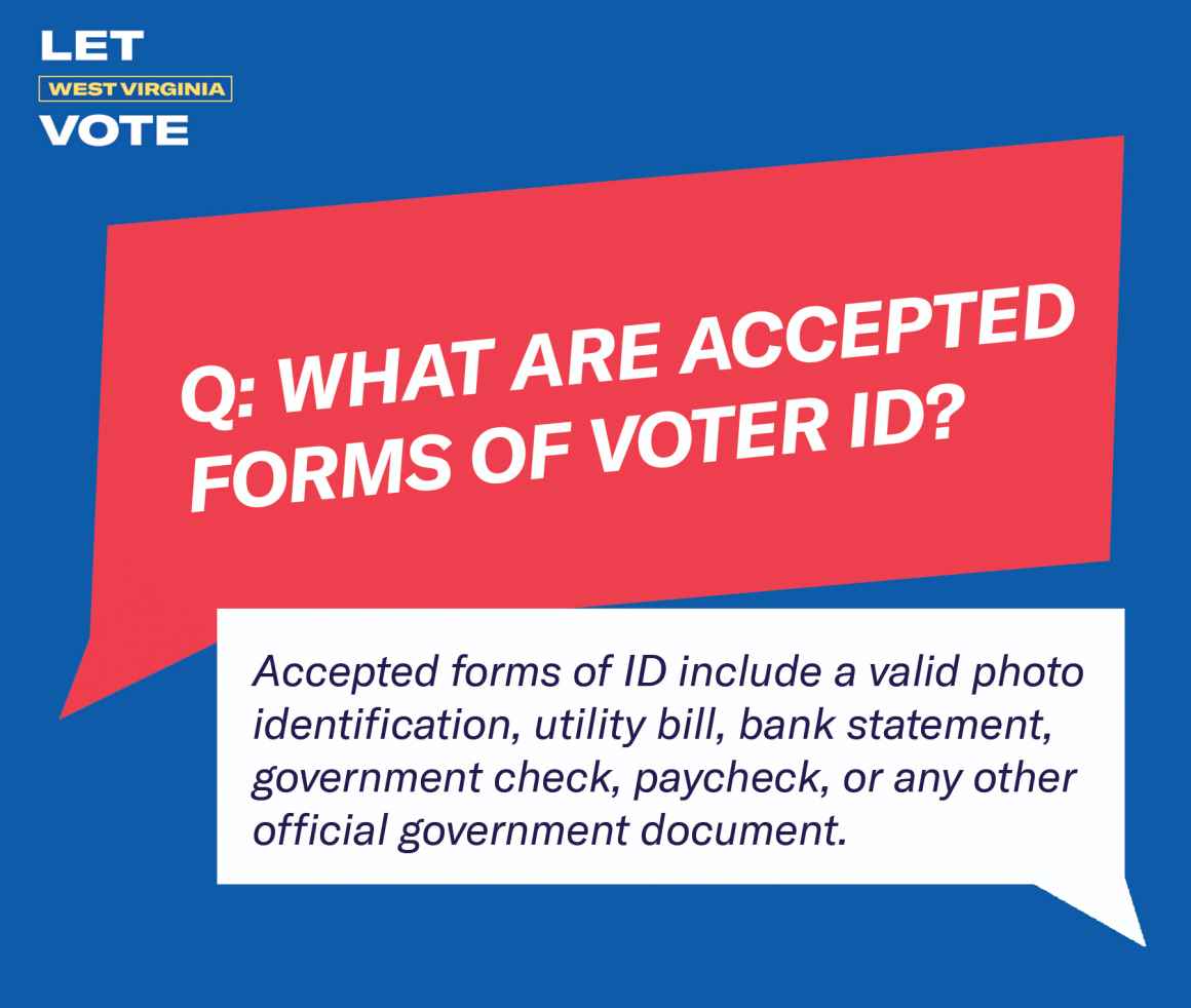 Accepted forms of ID include a valid photo identification, utility bill, bank statement, government check, paycheck, or any other official government document.