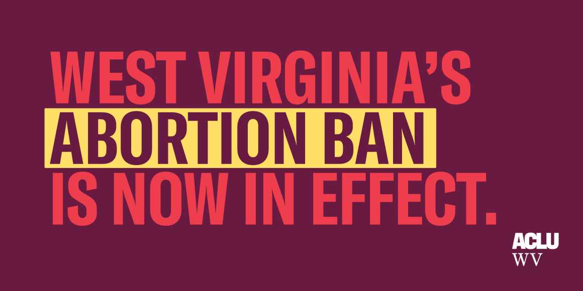 West Virginia's Abortion Ban Is Now In Effect 