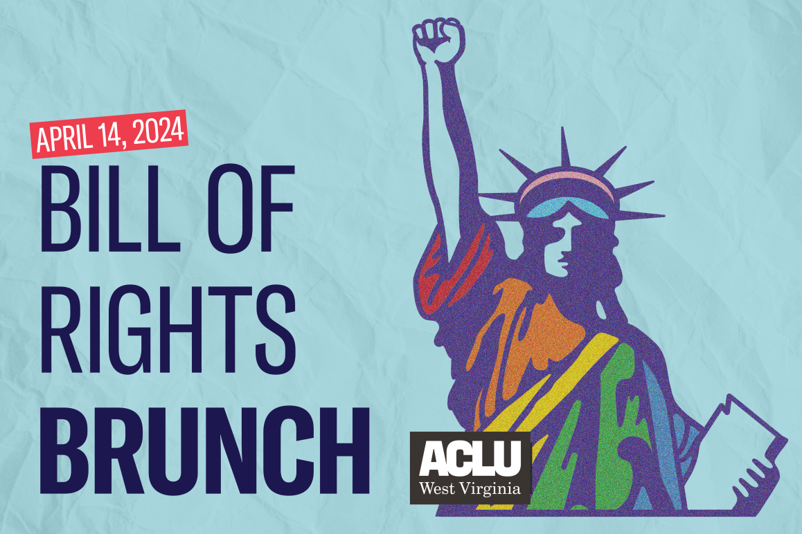A graphic displays information on the ACLU of West Virginia's Bill of Rights Brunch by stating it will occur on April 14, 2024. The text is to the left and on the right is an graphic of the Statue of Liberty in a rainbow garb raising a fist to the sky.