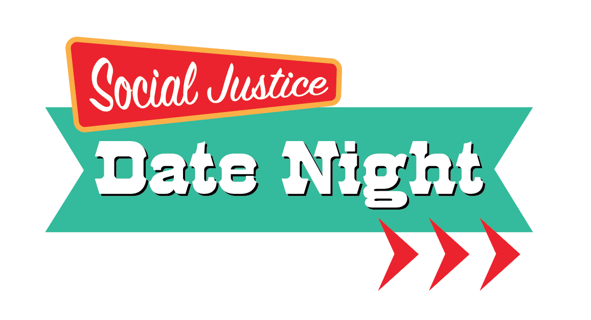 Social Justice Date Night