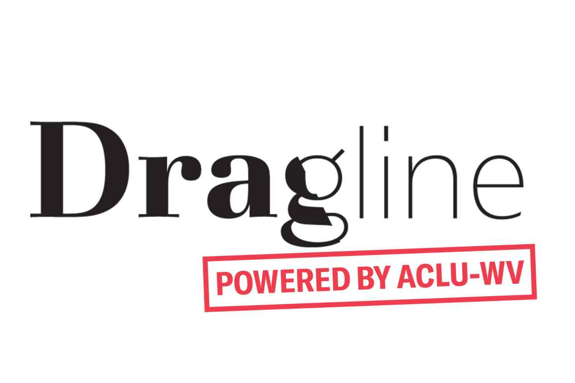 Dragline powered by ACLU-WV