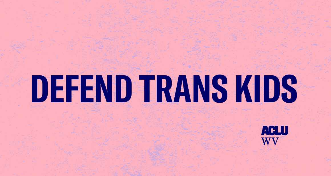 Defend Trans Kids -- ACLU-WV