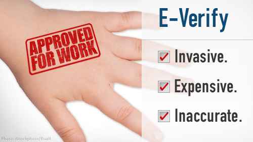 Image shows a red stamp on a person's hand reading "APPROVED FOR WORK." A sidebar describes E-Verify as Invasive, Expensive, and Innacurate