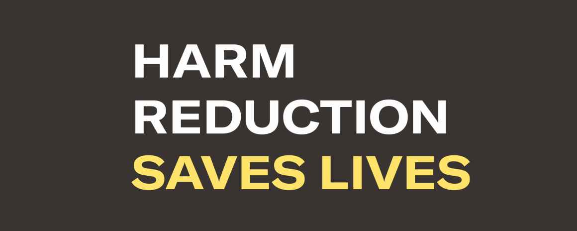 Harm Reduction Saves Lives