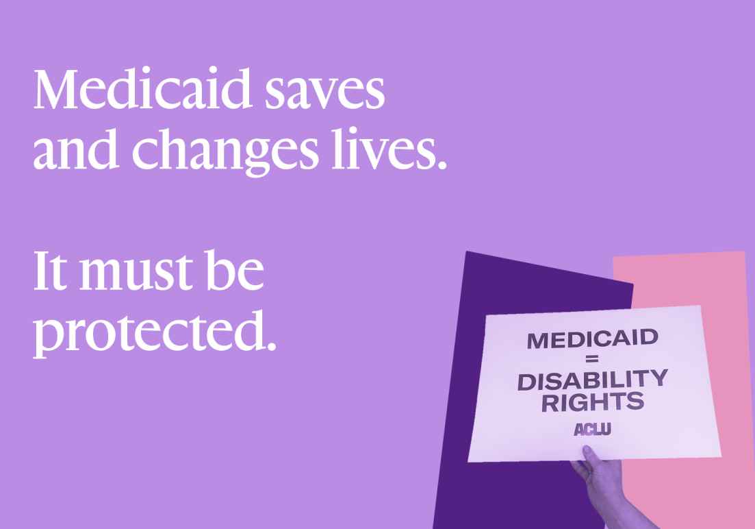 A sign in purple says Medicaid = Disability Rights