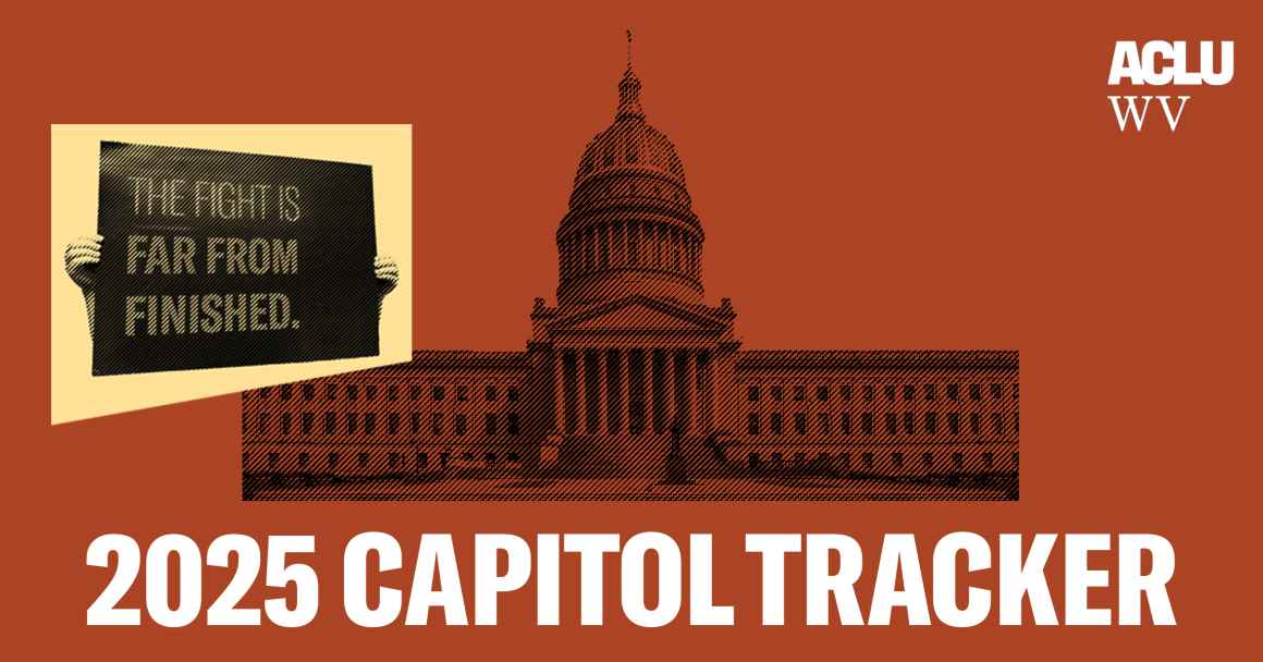 West Virginia State Capitol in orange and flanked by protest signs over the words "2025 Capitol Tracker" in bold white text