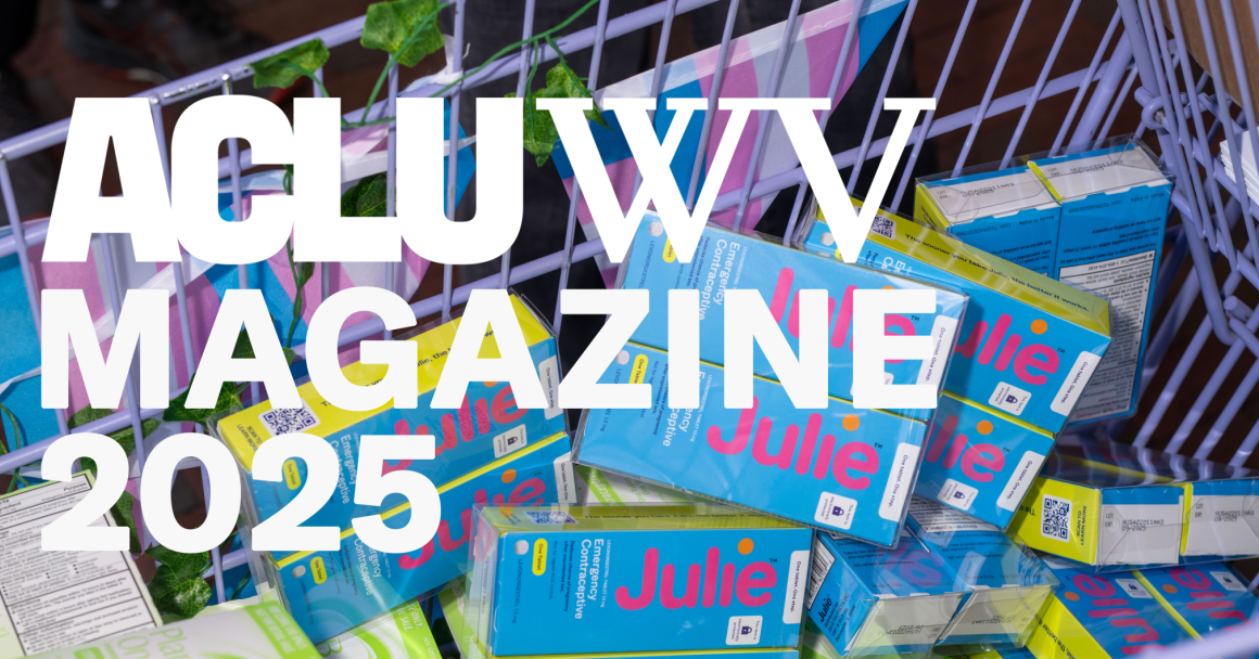 "ACLUWV Magazine 2025" in large white block letters over a colorful image of boxes of Plan B pills in a shopping cart