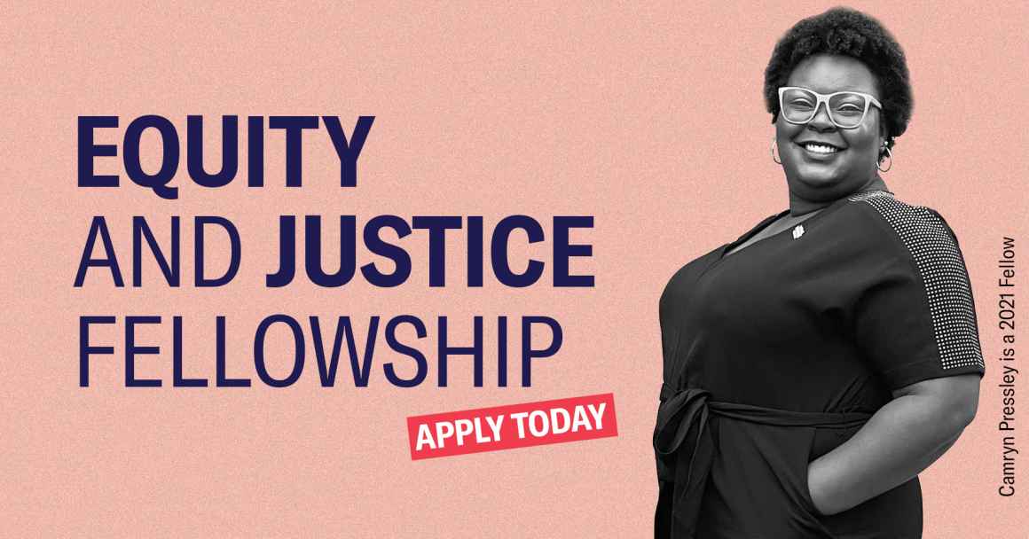 2021 Fellow Camryn Pressley is shown on a pink background with the words "Equity and Justice Fellowship, Apply Today"
