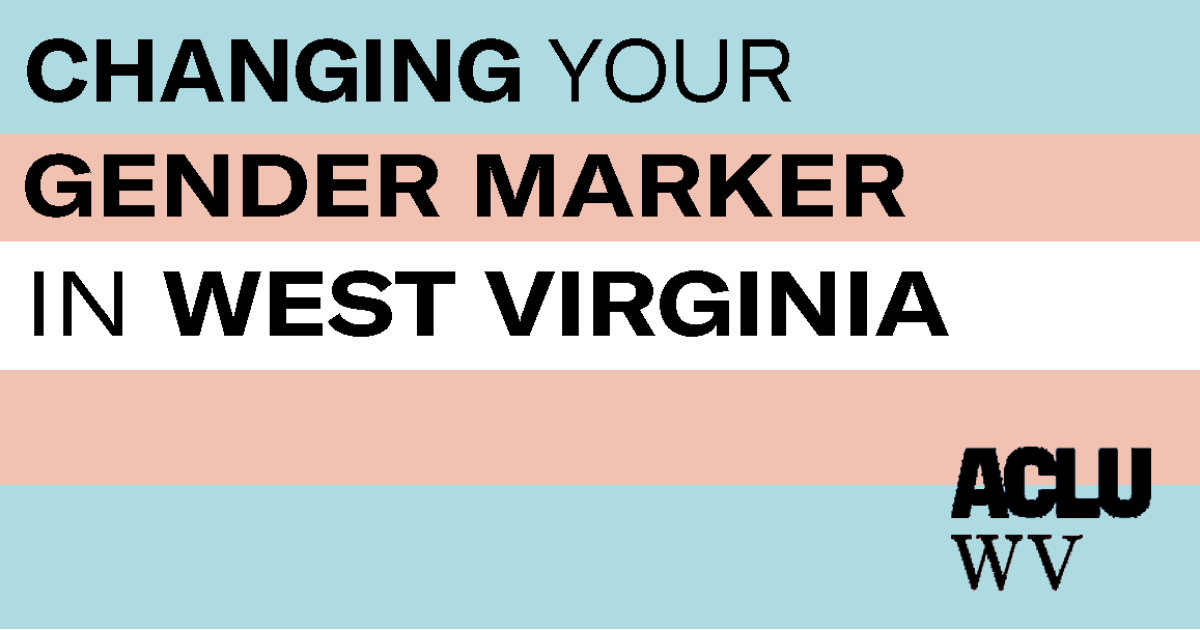 Changing Your Gender Marker In West Virginia ACLU West Virginia