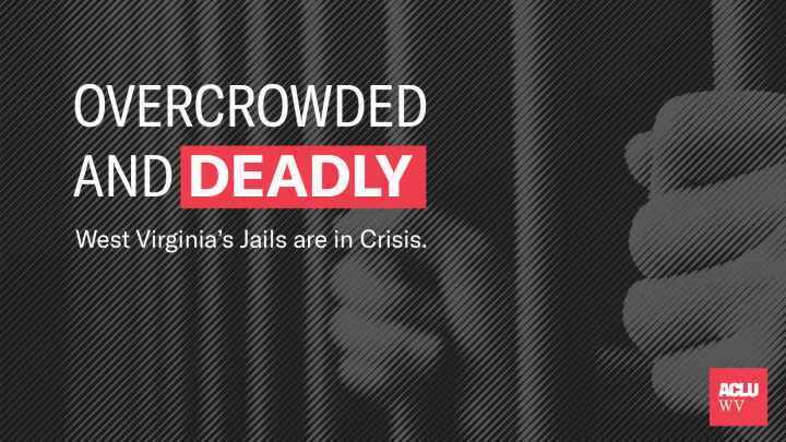 Overcrowded and Deadly: WV Jails are in Crisis