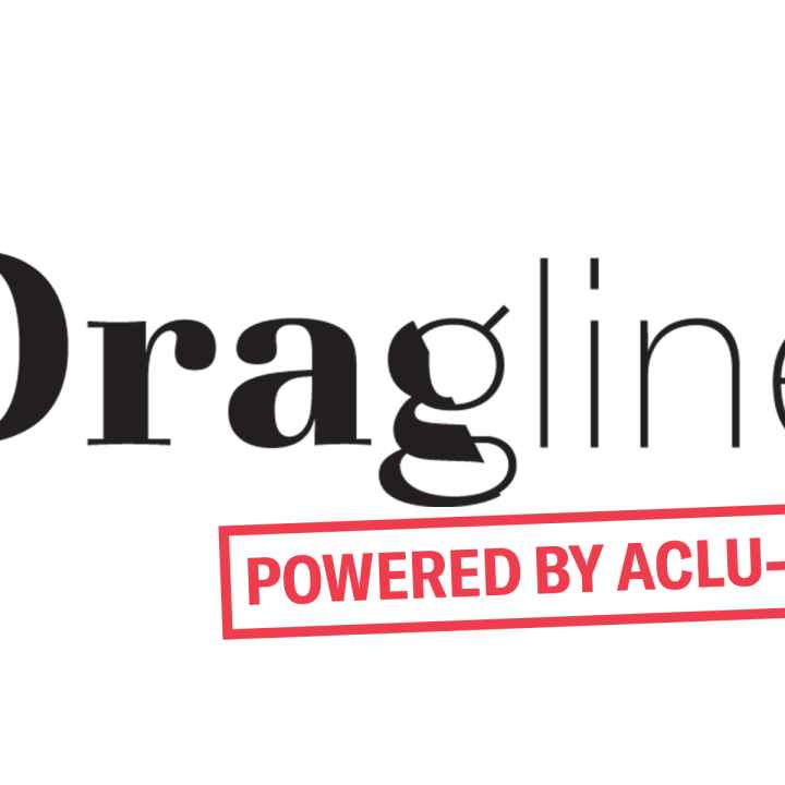 Dragline powered by ACLU-WV